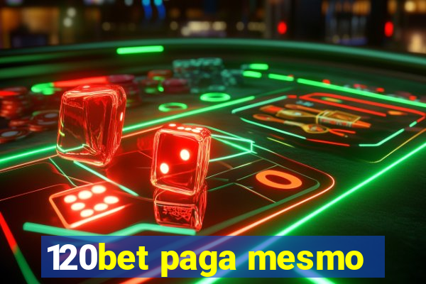 120bet paga mesmo